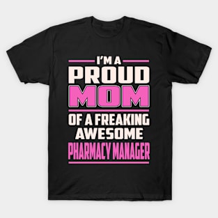 Proud MOM Pharmacy Manager T-Shirt